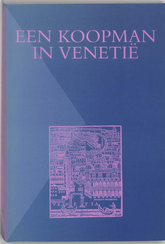 Een koopman in Venetië: een Italiaans-Nederlands gespreksboekje uit de late Middeleeuwen (Middelnederlandse tekstedities, 7) Non-fiction
