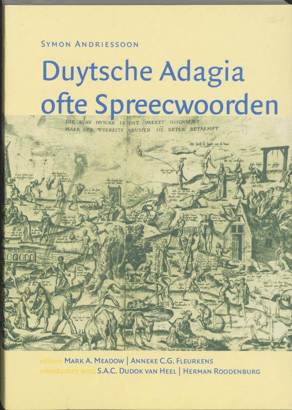Duytsche Adagia ofte Spreecwoorden: Antwerp, Heynrick Alssens, 1550 : in facsimile, transcription of the Dutch text and English translation book
