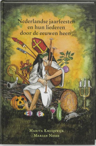 Nederlandse jaarfeesten en hun liederen door de eeuwen heen book