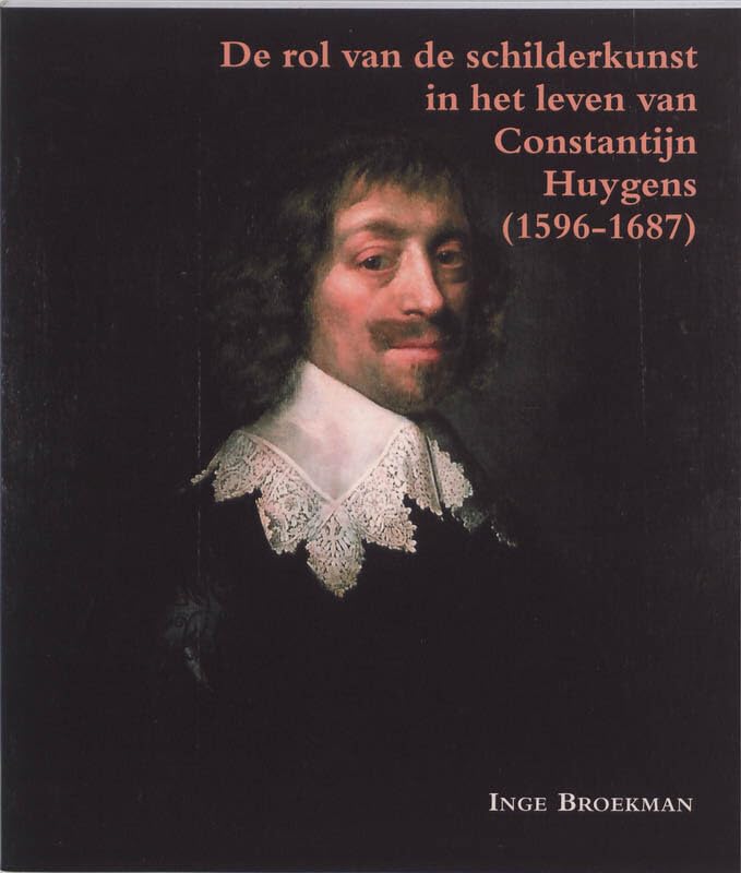 De rol van schilderkunst in het leven van Constantijn Huygens (1596-1687) book