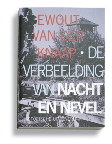 Verbeelding van nacht en nevel: nuit et brouillard in Nederland en Duitsland book