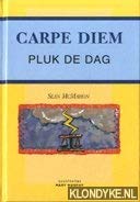 Carpe Diem / Pluk de dag. Latijnse uitdrukkingen voorzien van een Nederlandse vertaling Books
