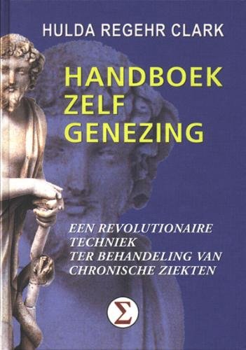 Handboek zelfgenezing: een revolutionaire techniek ter behandeling van chronische ziekten Medicine