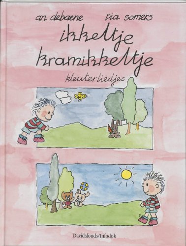 Ikkeltje kramikkeltje: bekende kinderliedjes (Davidsfonds/Infodok-kinderboeken) Non-fiction
