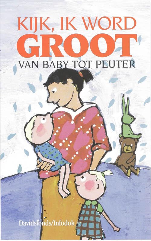 Kijk, ik word groot: van baby tot peuter book