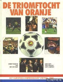 De triomftocht van Oranje. Het Europees Kampioenschap Voetbal 1988 Books
