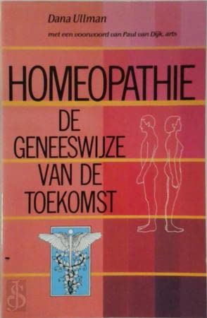 Homeopathie: de geneeswijze van de toekomst Books
