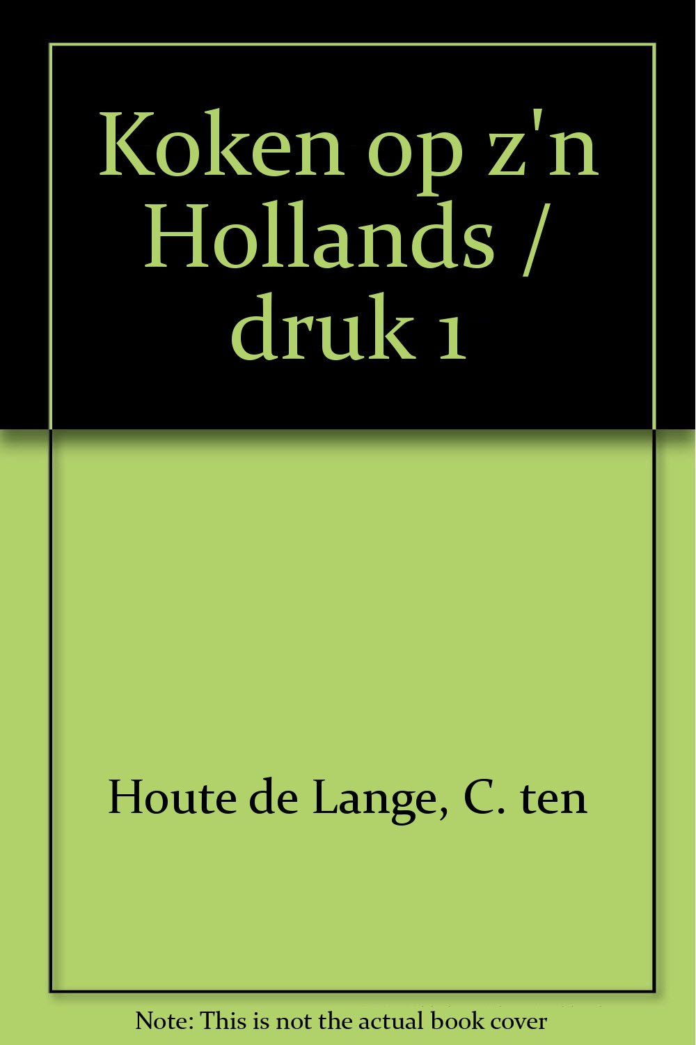 Lekker, makkelijk, snel klaar Koken op z'n Hollands Books