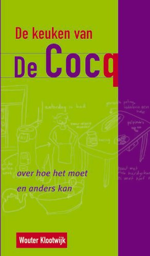 De keuken van De Cocq: over hoe het moet en anders kan Leisure, Home & Garden