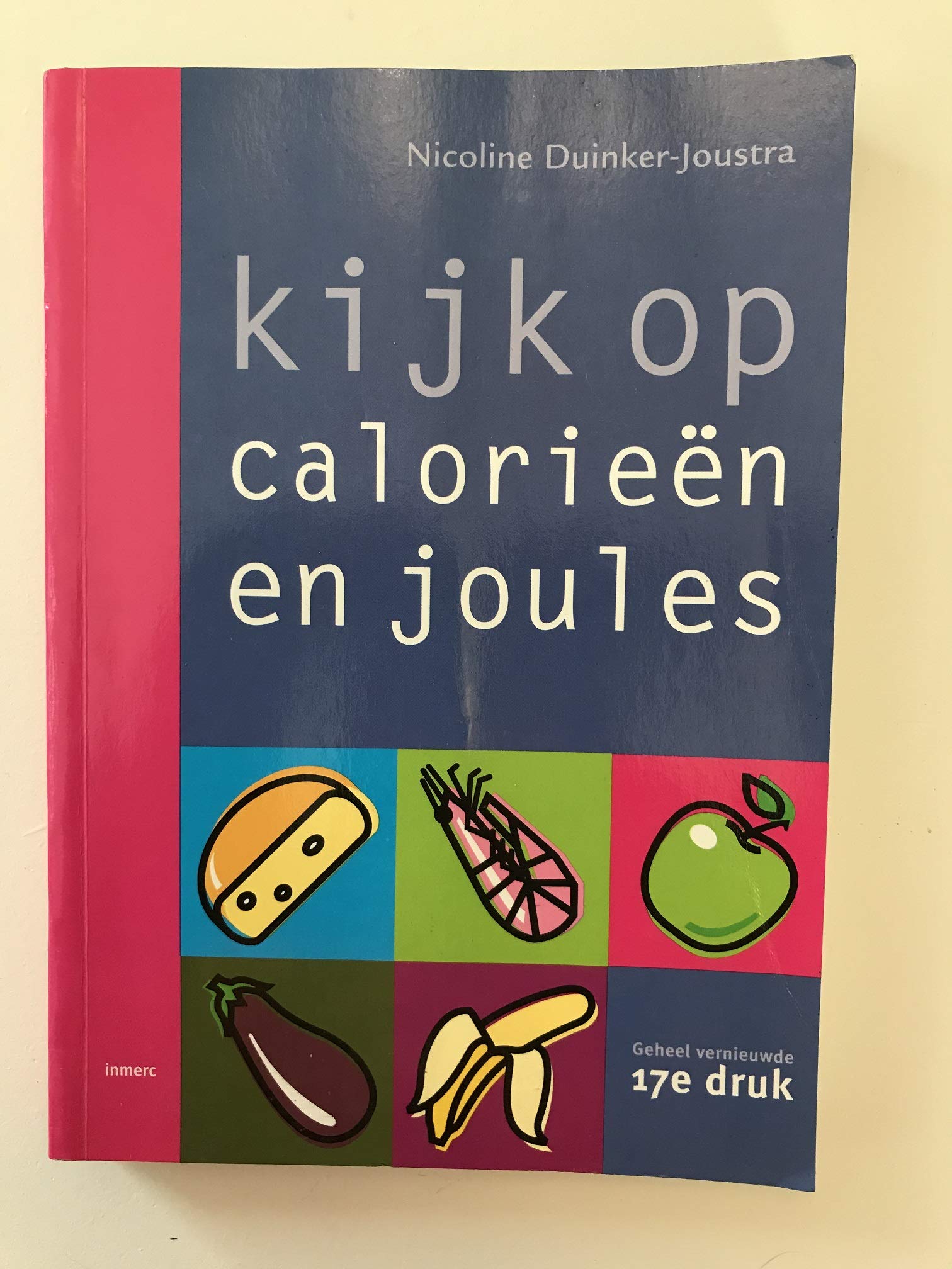 Kijk op calorieen en joules: geheel vernieuwde druk book