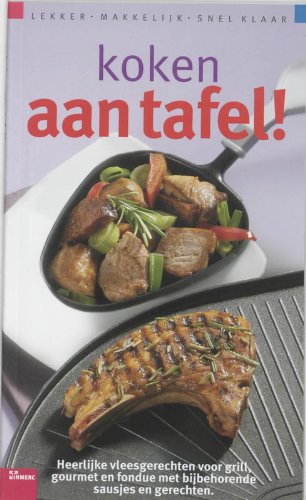 Koken aan tafel: heerlijke gerechten voor grill, gourmet en fondue Leisure, Home & Garden