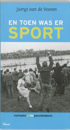 En toen was er sport: 80 verhalen uit de geschiedenis book