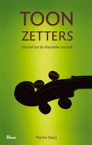 Toonzetters: sleutel tot de klassieke muziek book