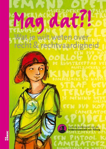 Mag dat?!: wat je wilt weten over recht & rechtvaardigheid book