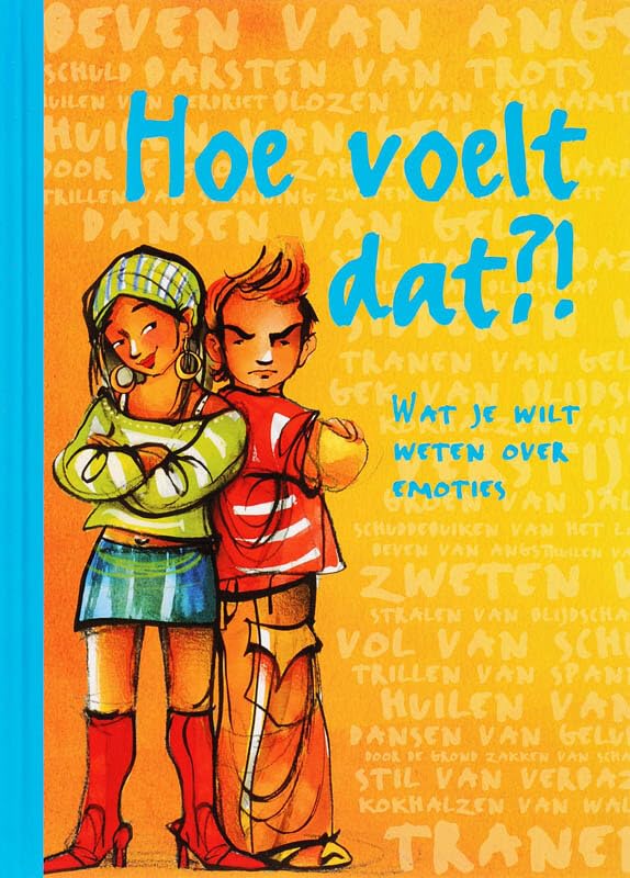 Hoe voelt dat?!: wat je wilt weten over emoties book