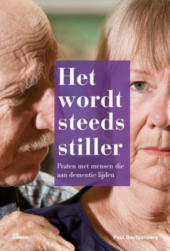 Het wordt steeds stiller: praten met mensen die aan dementie lijden book