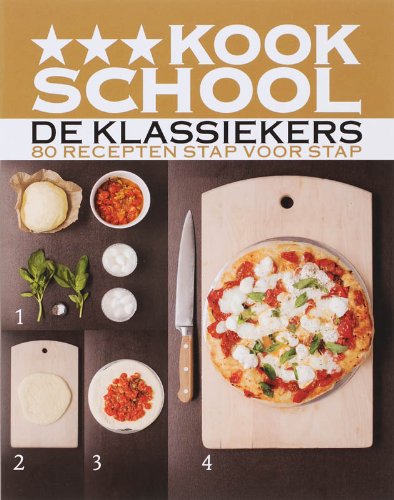 De klassiekers Kookschool: 80 recepten stap voor stap book