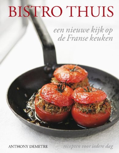 bistro thuis: een nieuwe kijk op de Franse keuken book