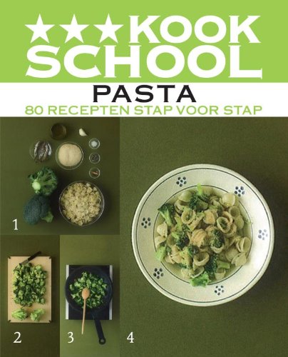 Kookschool Pasta: 80 recepten stap voor stap book