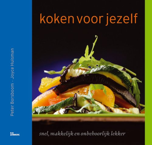 Koken voor jezelf: snel, makkelijk en onbehoorlijk lekker (Kook ook) Books
