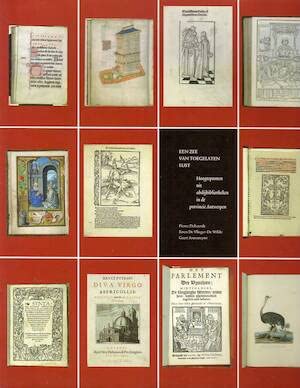 Een zee van toegelaten lust: hoogtepunten uit abdijbibliotheken in de provincie Antwerpen Books