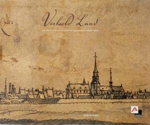 Verbeeld land: de provincie Antwerpen in tekeningen 1600-1900 Books