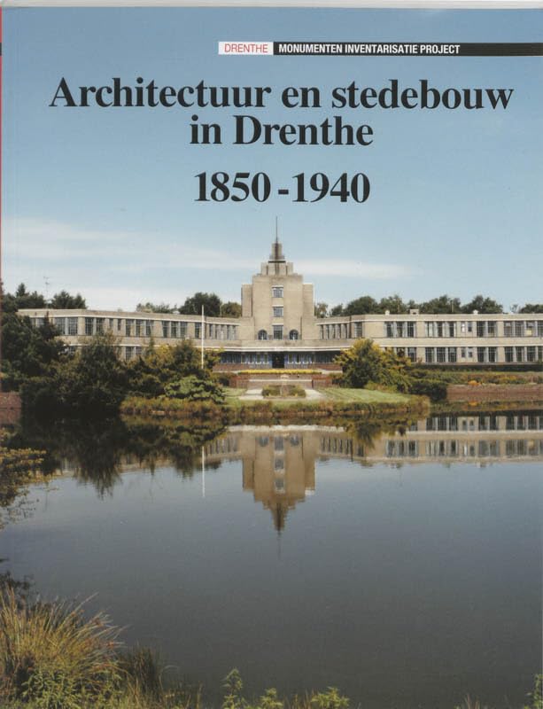 1850-1940 drenthe (Architectuur en stedebouw in) Social Sciences