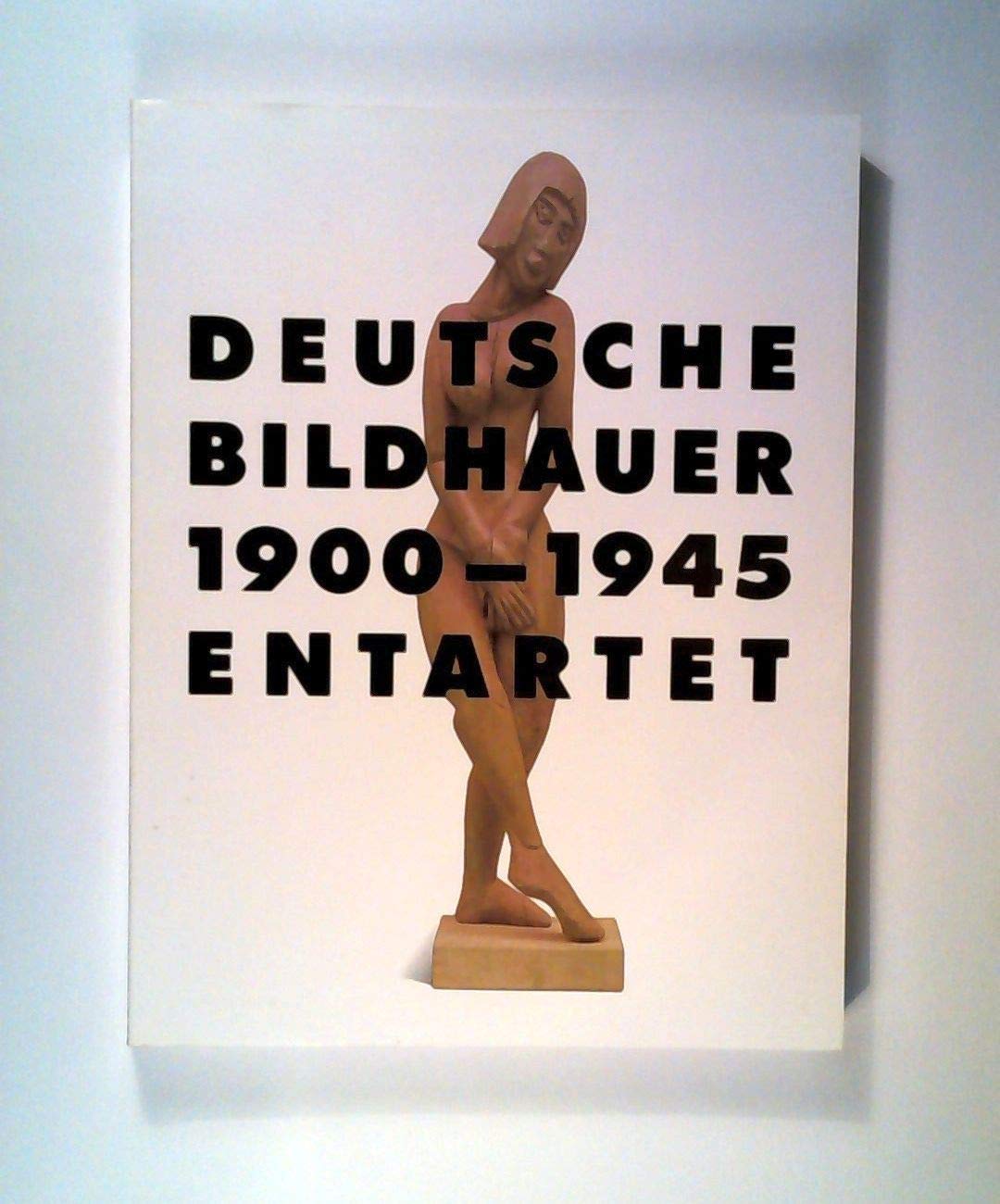 Deutsche Bildhauer 1900-1945, Entartet Art & Literature
