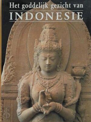 Het goddelijk gezicht van Indonesië: meesterwerken der beeldhouwkunst 700-1600 Art & Literature