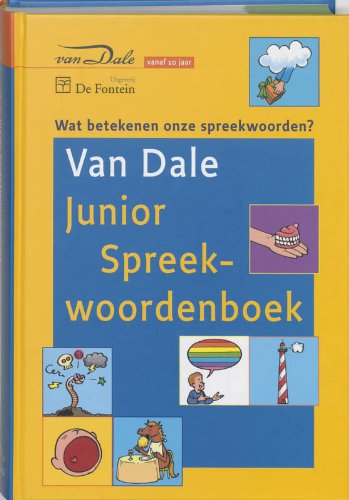 Van Dale junior spreekwoordenboek: wat betekenen onze spreekwoorden? Foreign Languages ​​& Dictionaries