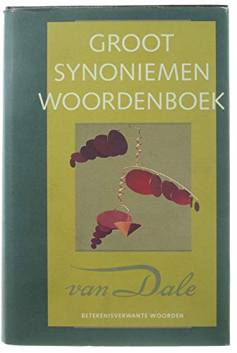 Groot woordenboek van synoniemen en andere betekenisverwante woorden (Van Dale handbibliotheek) Social Sciences