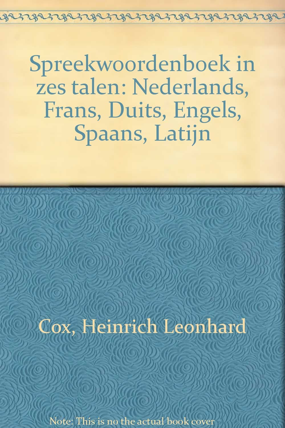 Spreekwoordenboek in zes talen: Nederlands, Frans, Duits, Engels, Spaans, Latijn Books