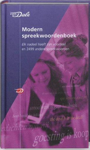 Van Dale Modern spreekwoordenboek: elk nadeel heeft zijn voordeel en 2499 andere spreekwoorden book