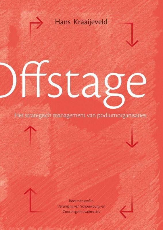 Offstage: het strategisch management van podiumorganisaties Books