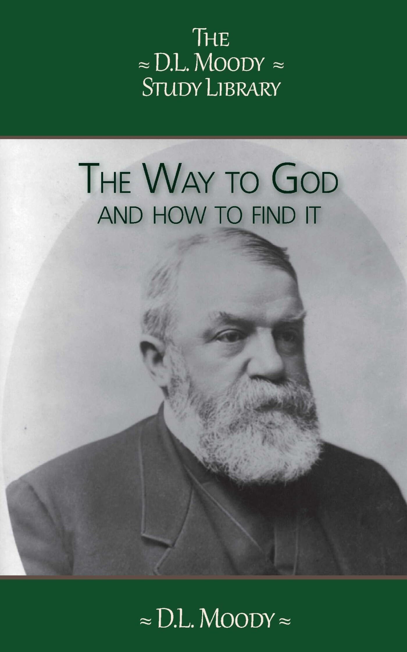 The Way to God (The D.L. Moody Study Library) Religion & Esotericism