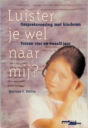 Luister je wel naar mij?: gespreksvoering met kinderen tussen vier en twaalf jaar book