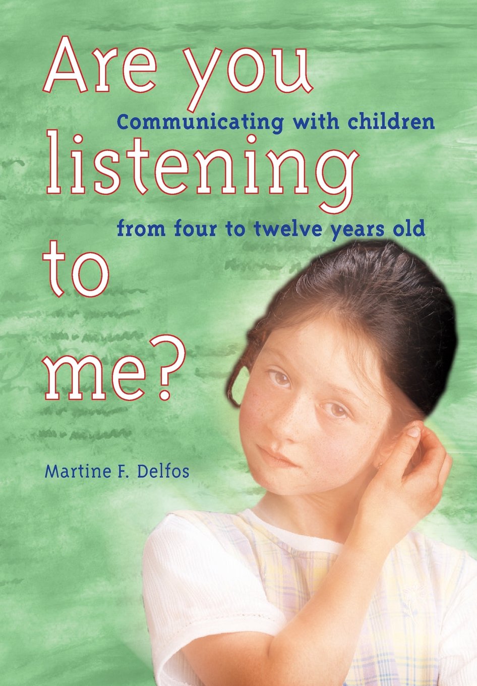 Are you listening to me?: Communicating with children from four to twelve years old book