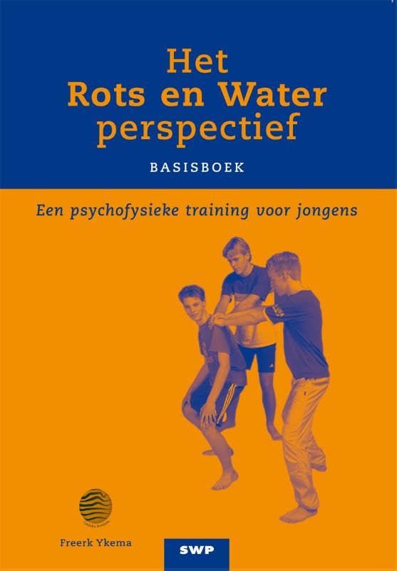 Het 'Rots en Water' perspectief: een psychofysieke training voor jongens : basisboek book