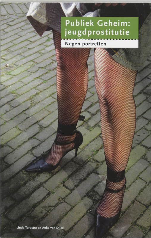 Publiek Geheim: jeugdprostitutie : negen portretten Law