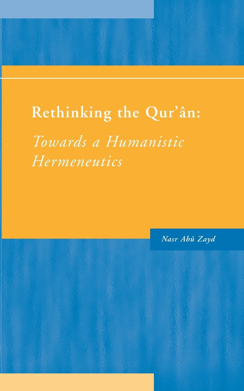 Rethinking the Qur'an: Towards a Humanistic Hermeneutics (Humanistics University Press) Religion & Esotericism