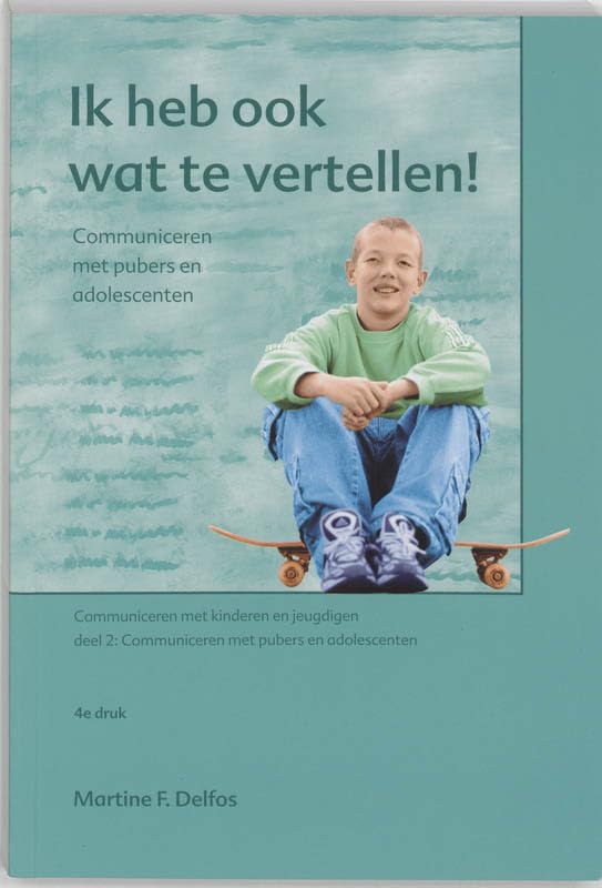 Ik heb ook wat te vertellen: communiceren met pubers en adolescenten Books