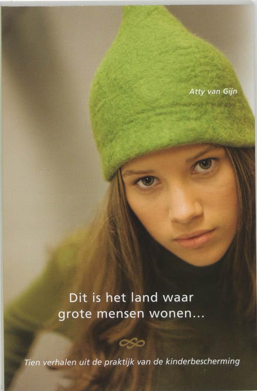 Dit is het land waar grote mensen wonen: tien verhalen uit de praktijk van de kinderbescherming Books