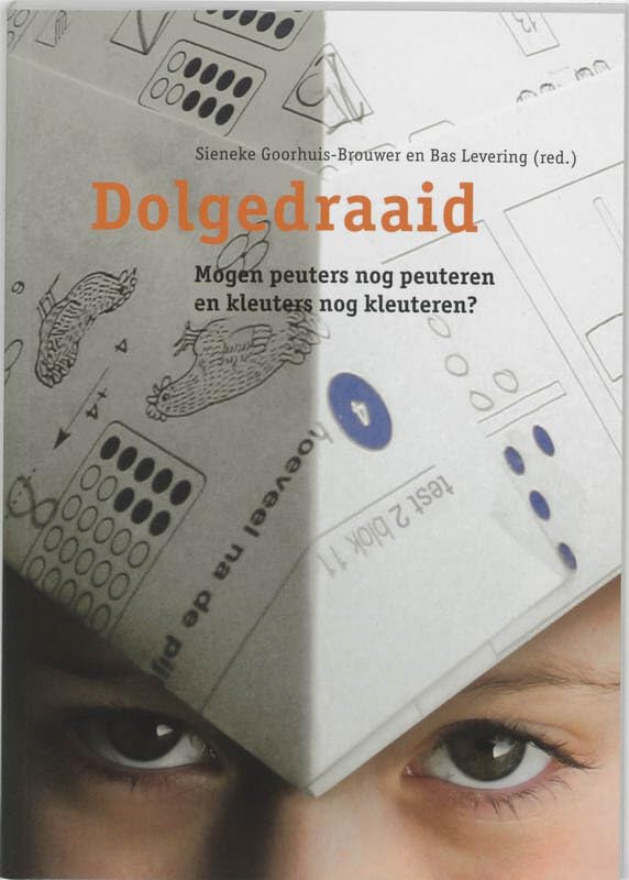 Dolgedraaid: mogen peuters nog peuteren en kleuters nog kleuteren? book