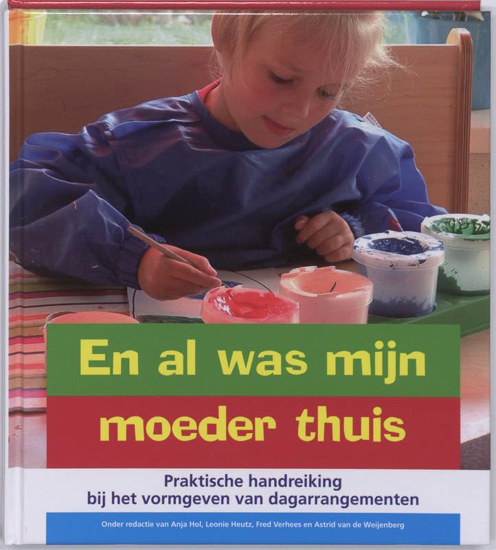En al was mijn moeder thuis: praktische handreiking bij het vormgeven van dagarrangementen book