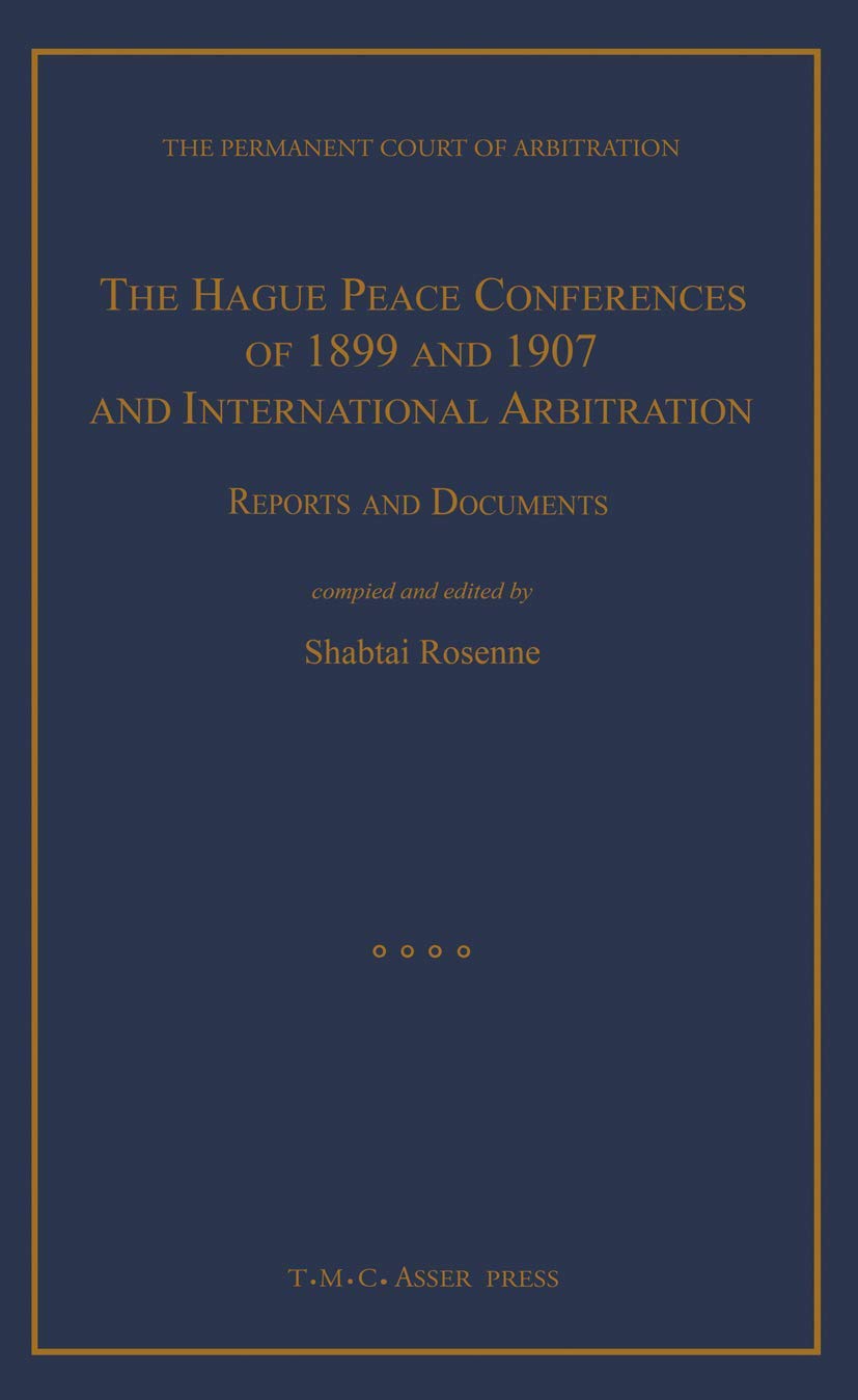 The Hague Peace Conferences of 1899 and 1907 and International Arbitration: Reports and Documents book