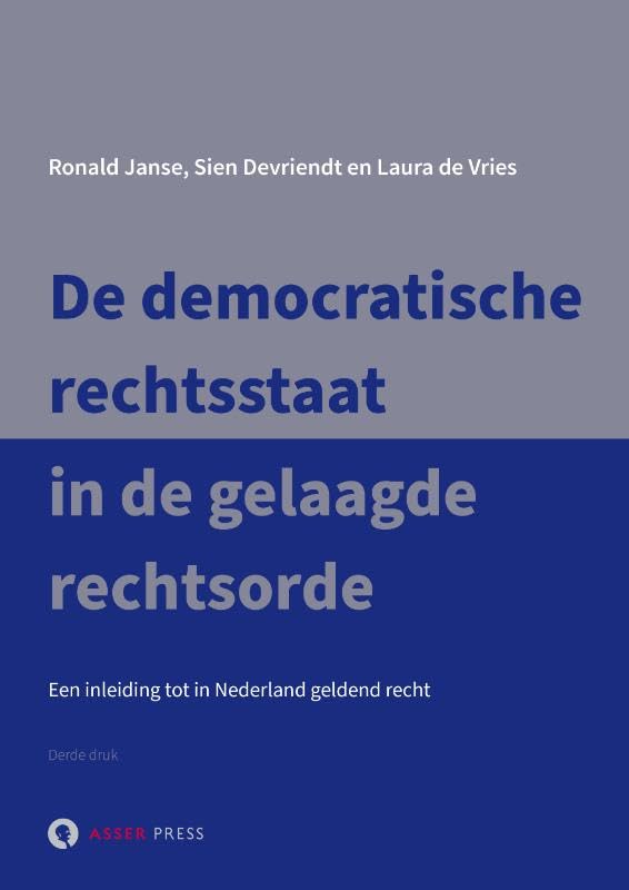 De democratische rechtsstaat in de gelaagde rechtsorde: Een inleiding tot in Nederland geldend recht book