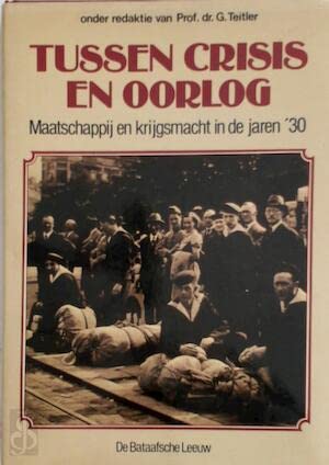 Tussen crisis en oorlog. Maatschappij en krijgsmacht in de jaren '30 Books