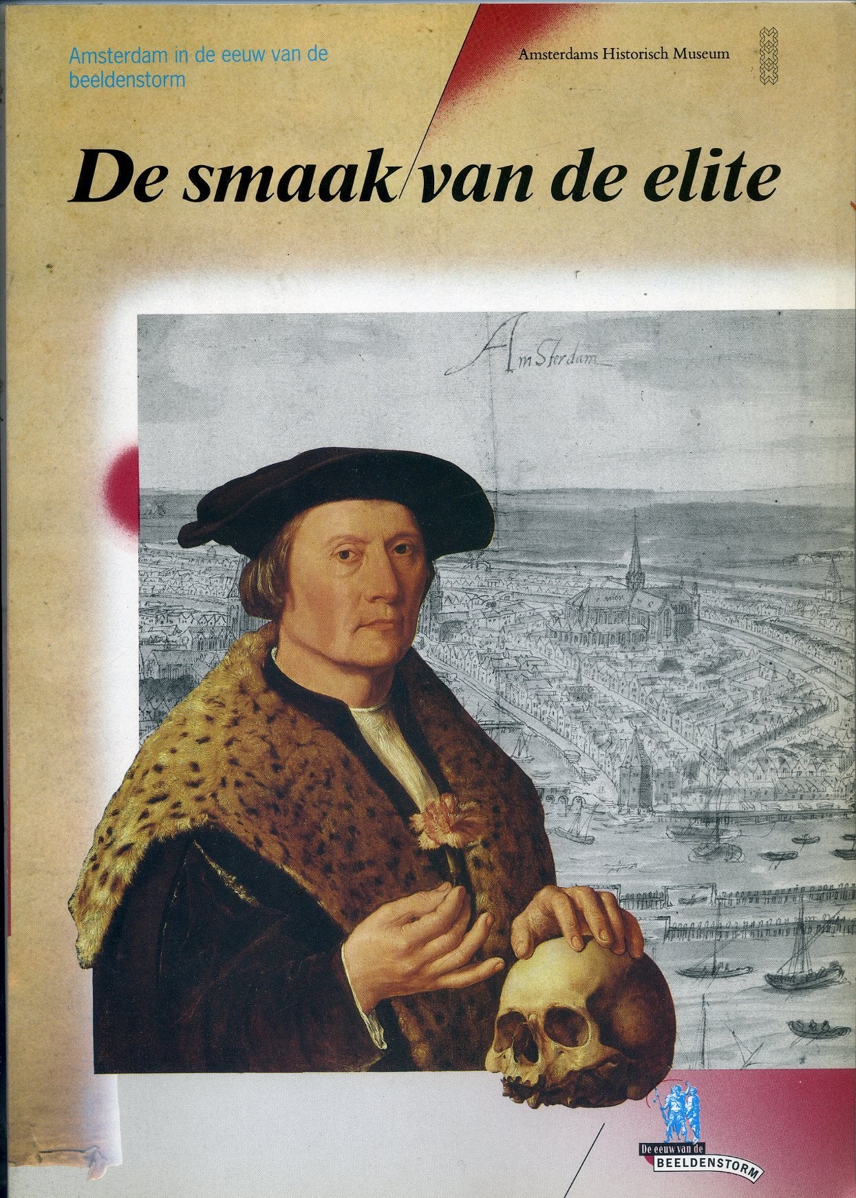 De Smaak van de elite: Amsterdam in de eeuw van de beeldenstorm (Dutch Edition) Books