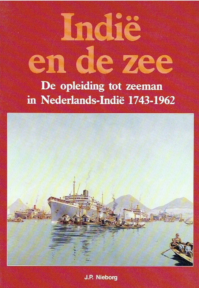 Indie en de zee. De opleiding tot zeeman in Nederlands-Indie 1743-1962. Books