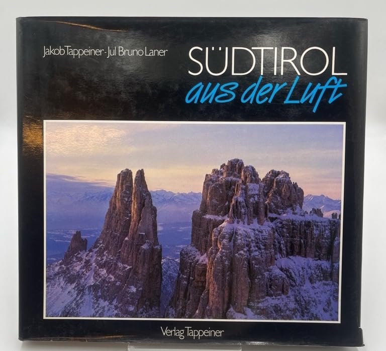 Südtirol aus der Luft. Bilder und Gedanken aus der Vogelschau Books